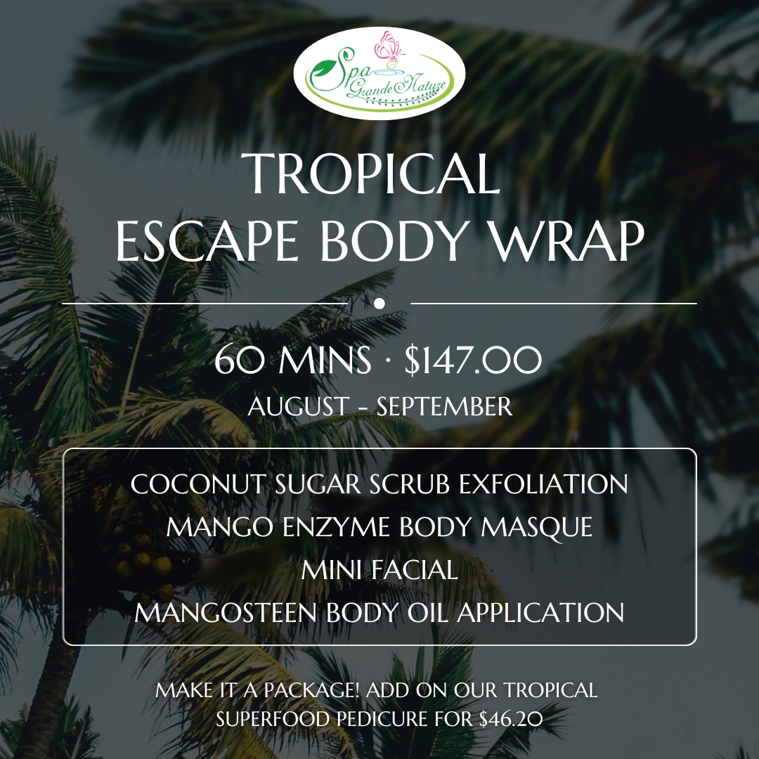 Cedar Meadows Spa & Resort Promotional flyer for "Tropical Escape Body Wrap" featuring palm trees, treatment details, pricing, and add-on offer for a superfood pedicure. - Timmins, Ontario